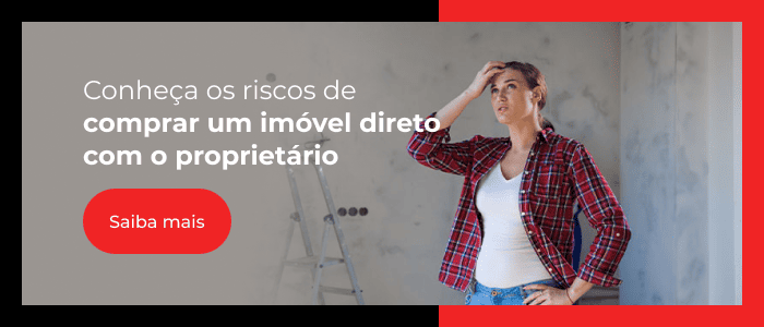 Conheça os riscos de comprar um imóvel direto com o proprietário